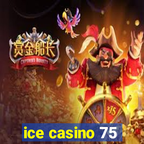 ice casino 75